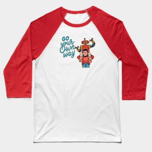 Go Your Own Way Baseball T-Shirt